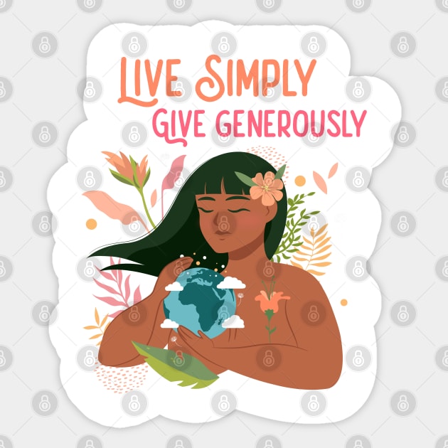 Live Simply, Give Generously Sticker by Trahpek